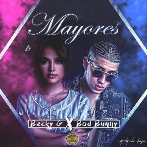 Becky G Ft. Bad Bunny – Mayores